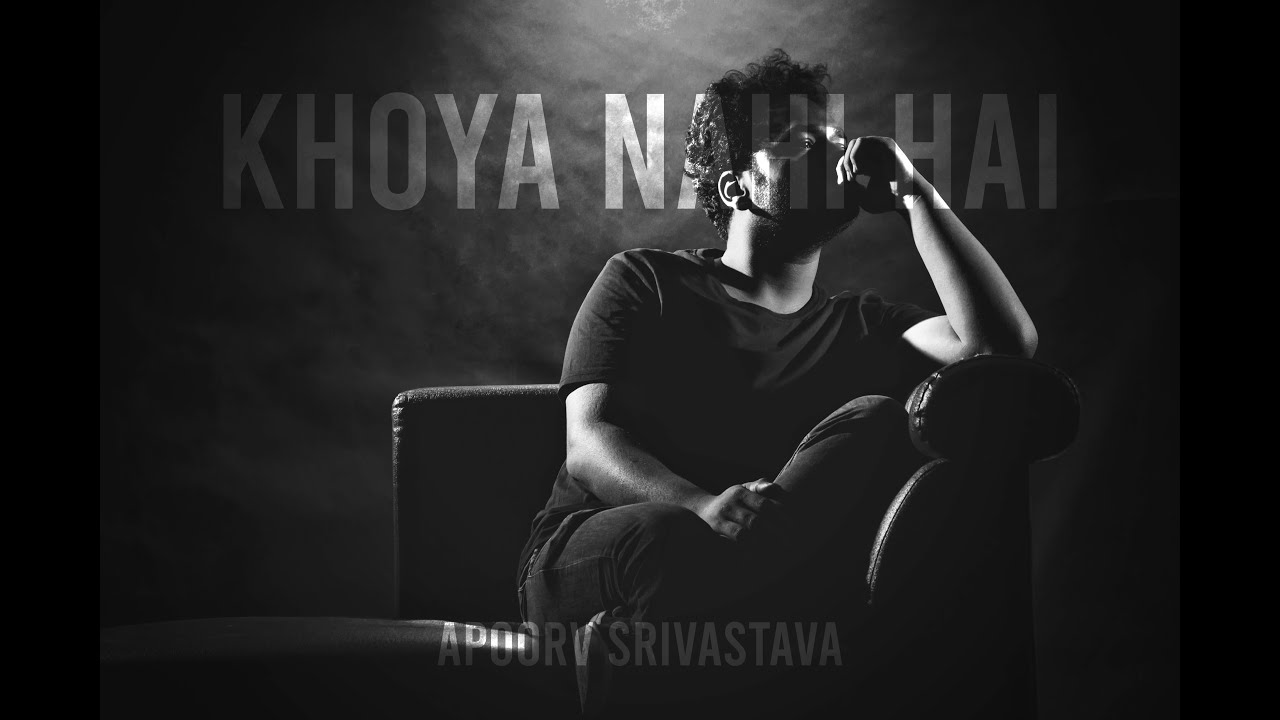 Apoorv Srivastava - Khoya Nahi Hai (Official Music Video)