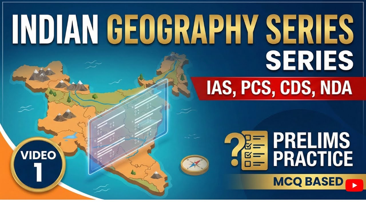 Indian Geography | Most Important MCQs for Prelims | IAS, PCS, CDS, NDA | Geography Series - Video 1