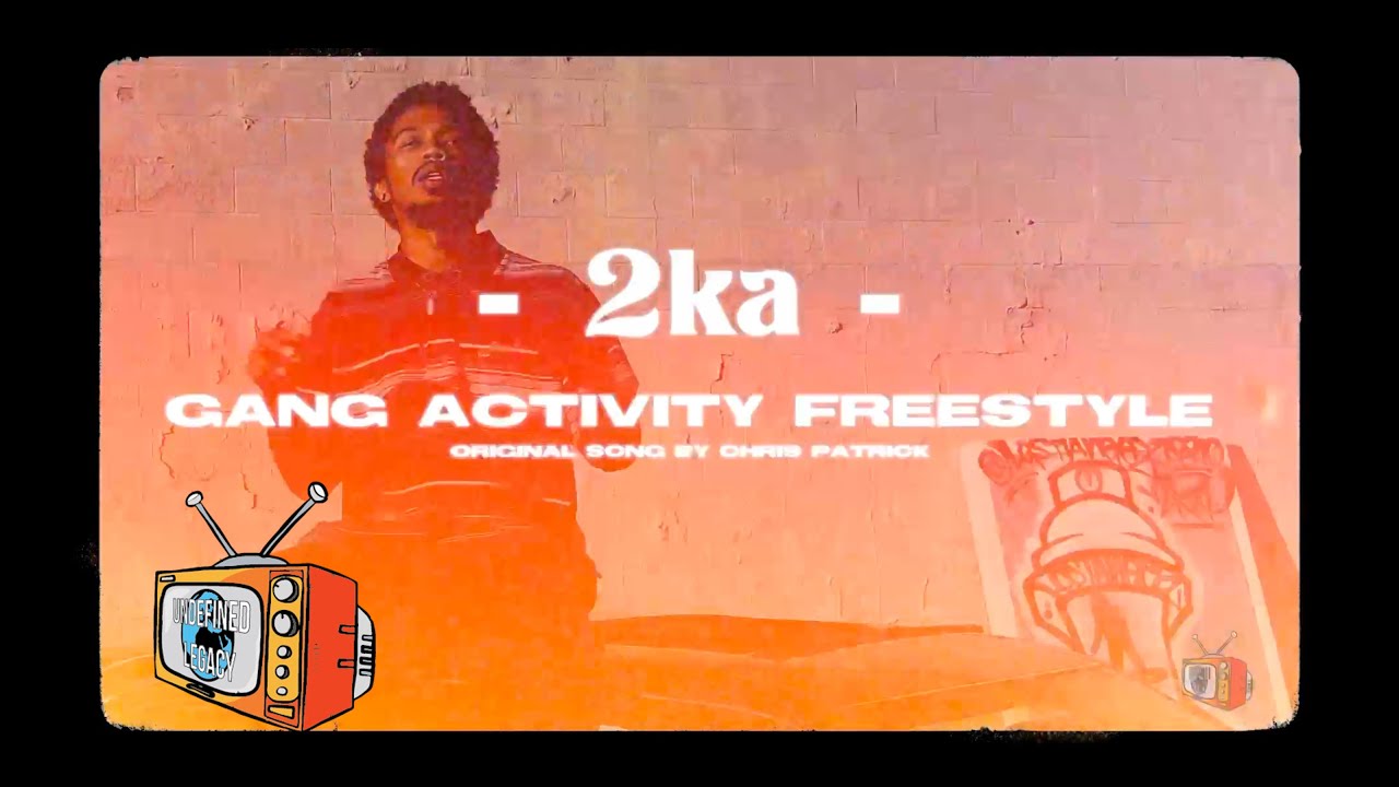 2KA - Gang Activity (Freestyle)