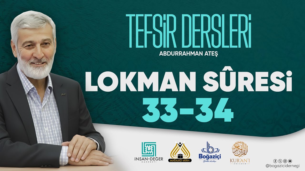 Abdurrahman Ateş ile Tefsir Dersleri | Lokman Sûresi 33-34. Ayetler