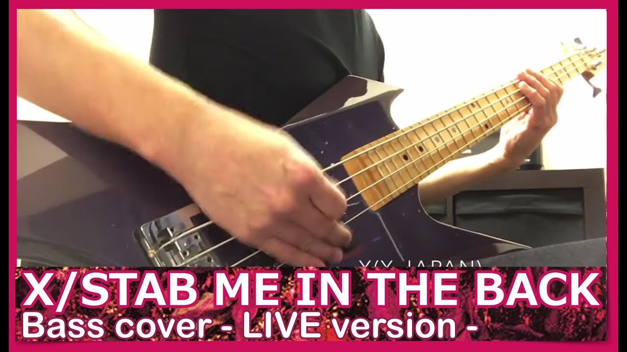 X(X JAPAN) - stab me in the back ライブ バージョンでベース弾いてみました