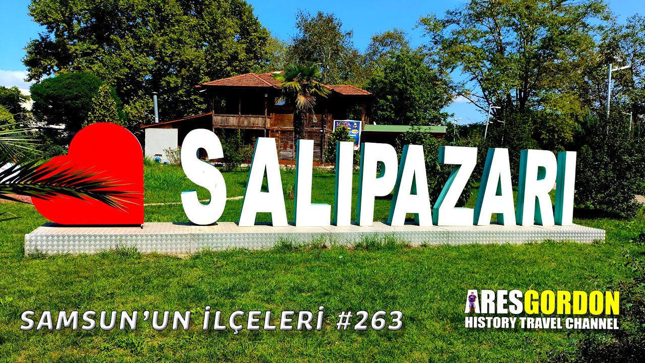 SAMSUN SALIPAZARI - En Detaylı Anlatım ve Görüntüleriyle
