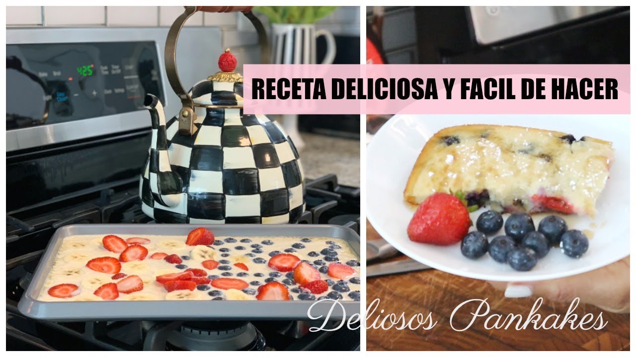 COMO HACER UNOS RICOS PANCAKES CON FRUTAS FÁCIL Y DELICIOSO- Silviaentuvida