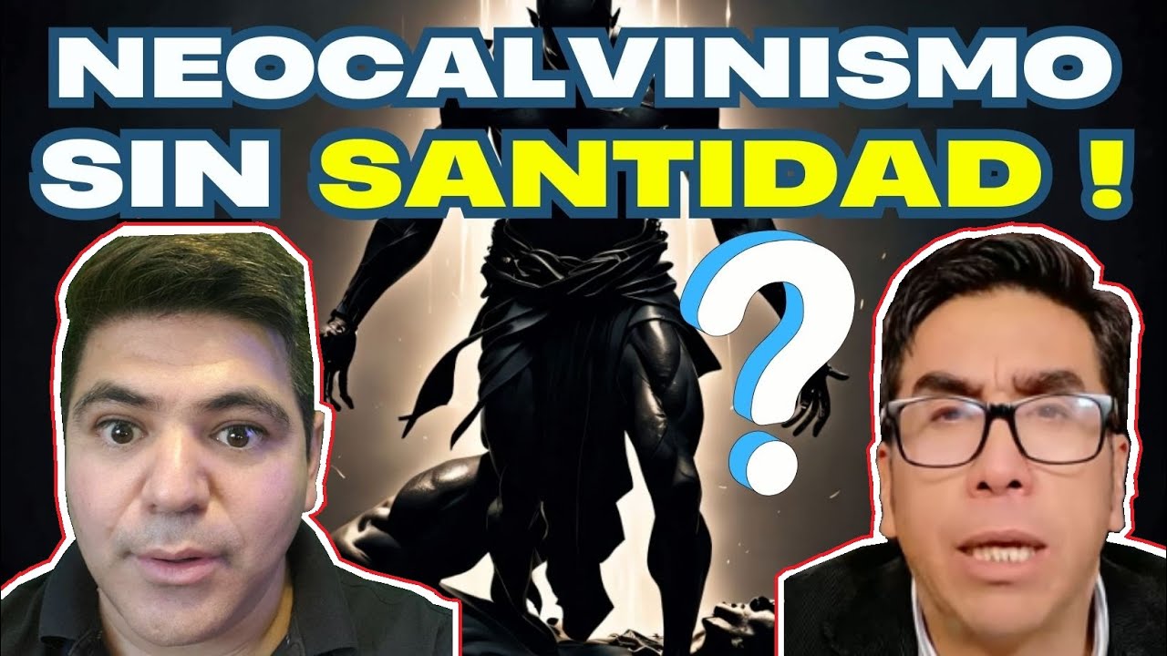 ¿Salvación Sin Santidad? Refutando el Neocalvinismo Moderno