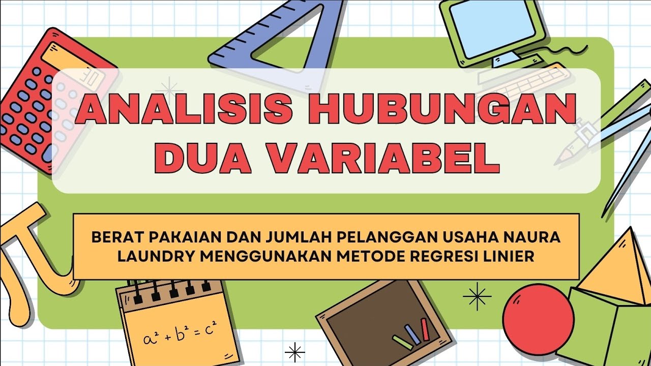 Tugas matematika kelompok: analisis hubungan 2 variabel. Kelas: XII.7