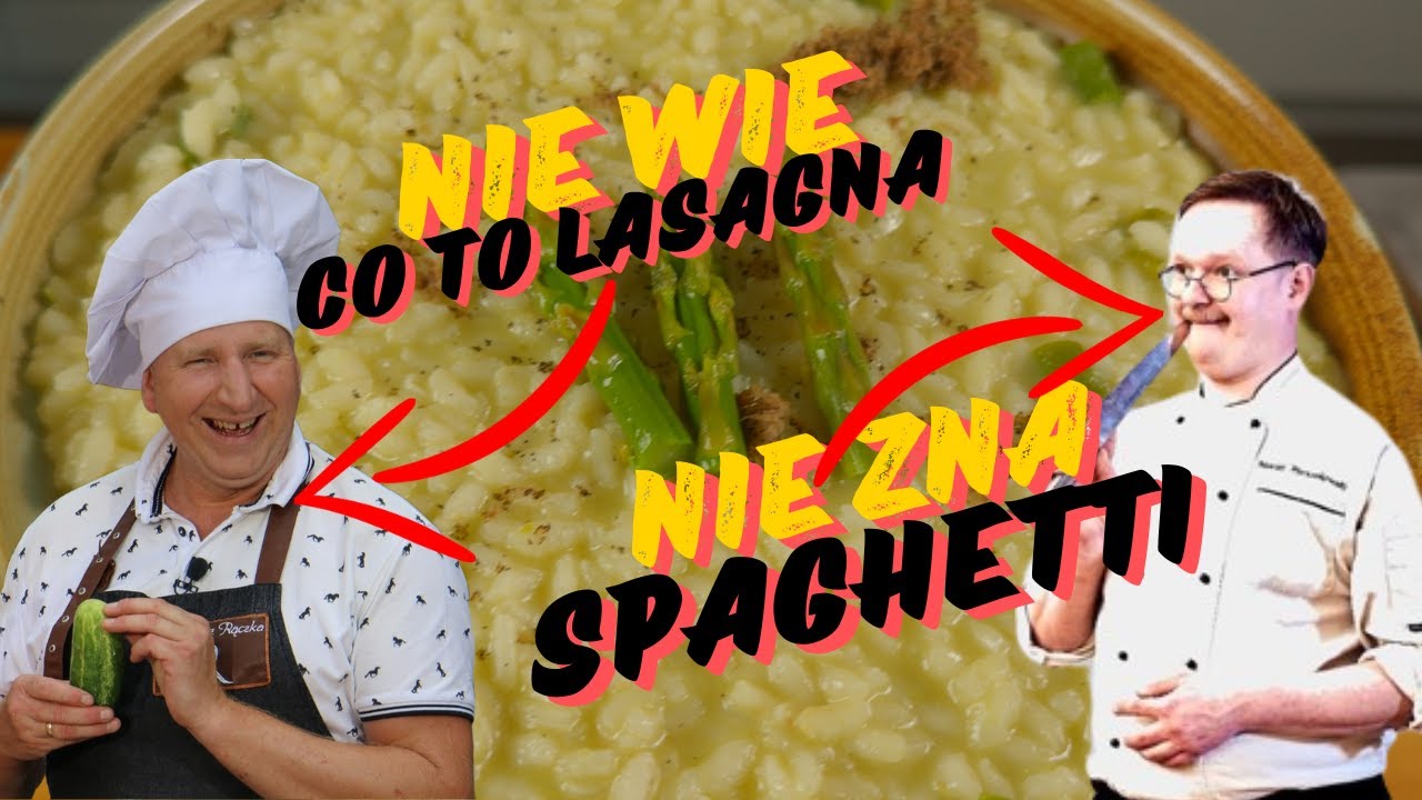 KUCHARZ MACIEJ NIE WIE CO TO SPAGHETTI!!! - TAK DOBREGO RISOTTO ZE SZPARAGAMI NIE JEDLIŚCIE !!!!!