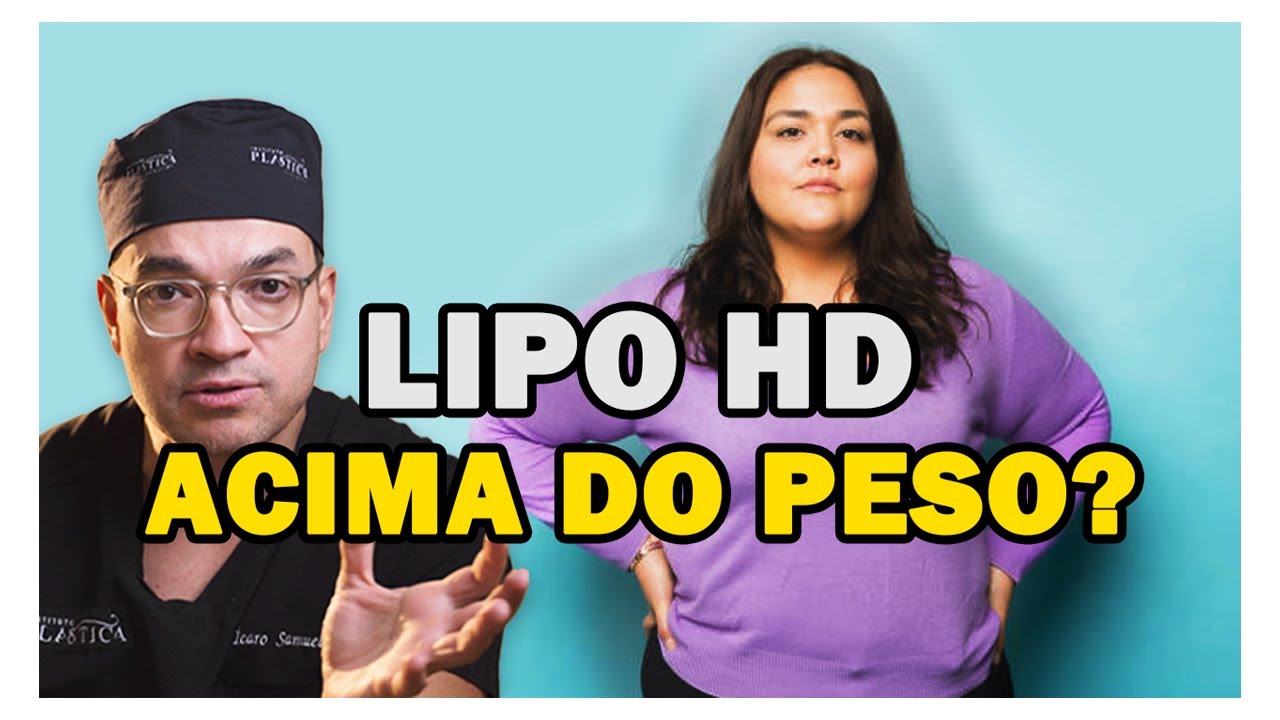 POSSO FAZER LIPO HD ACIMA DO PESO?