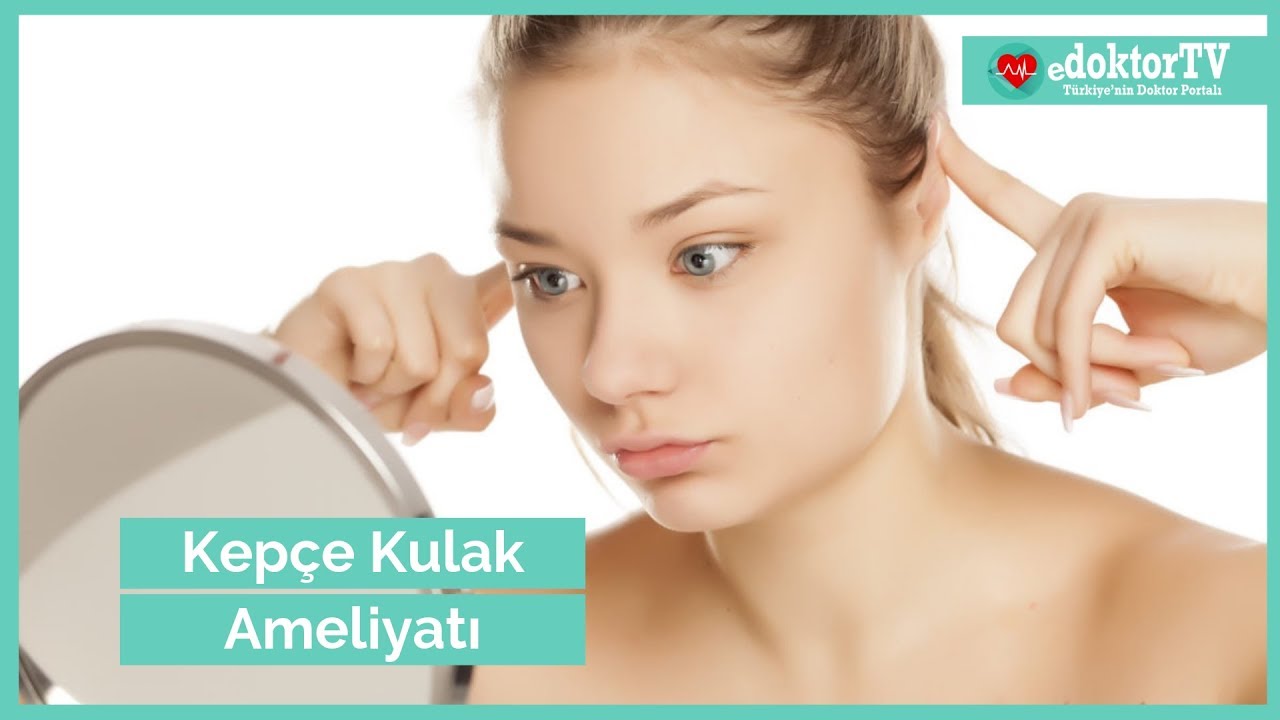Kep&ccedil;e Kulak | Kep&ccedil;e Kulak Ameliyatı | Kep&ccedil;e Kulak Estetiği | Kulak Ameliyatı