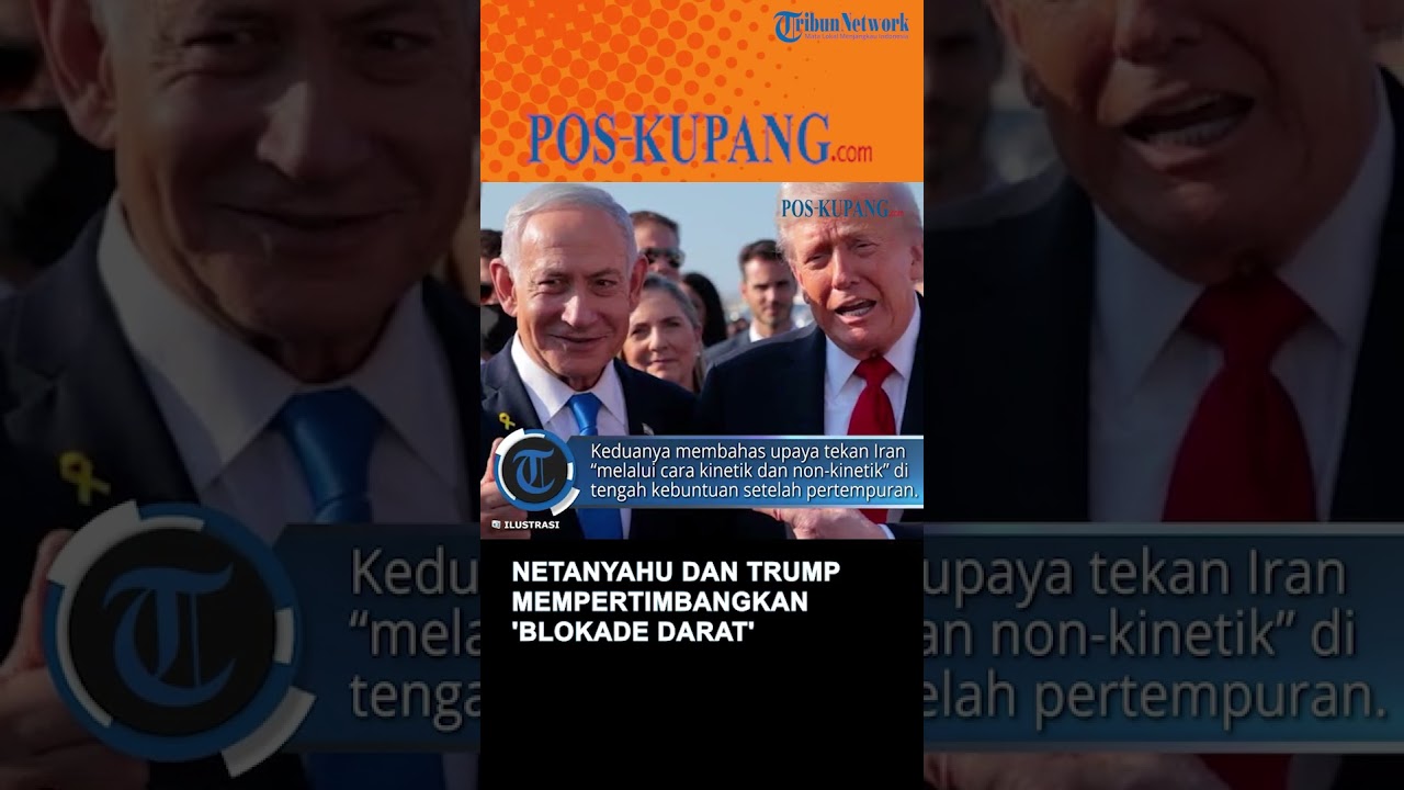 Netanyahu dan Trump Mempertimbangkan untuk Memberlakukan 'Blokade Darat' terhadap Iran