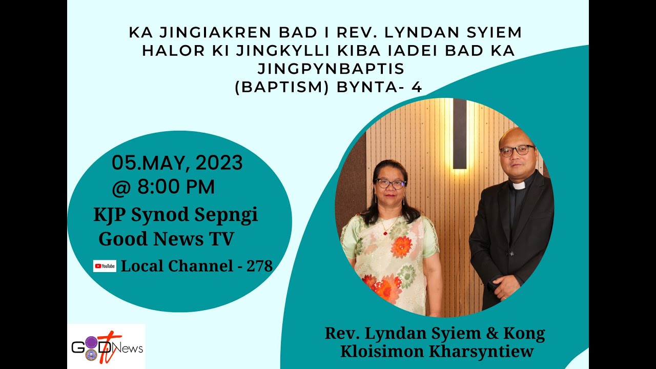 KA JINGIAKREN HALOR KI JINGKYLLI  KIBA IADEI BAD KA JINGPYNBAPTIS (BYNTA -4) || REV. LYNDAN SYIEM ||