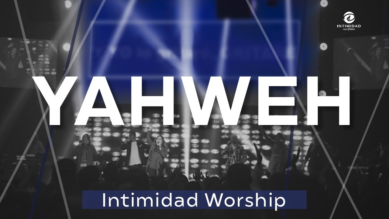 ||YAHWEH|| (NEW WINE) - Intimidad Worship Band