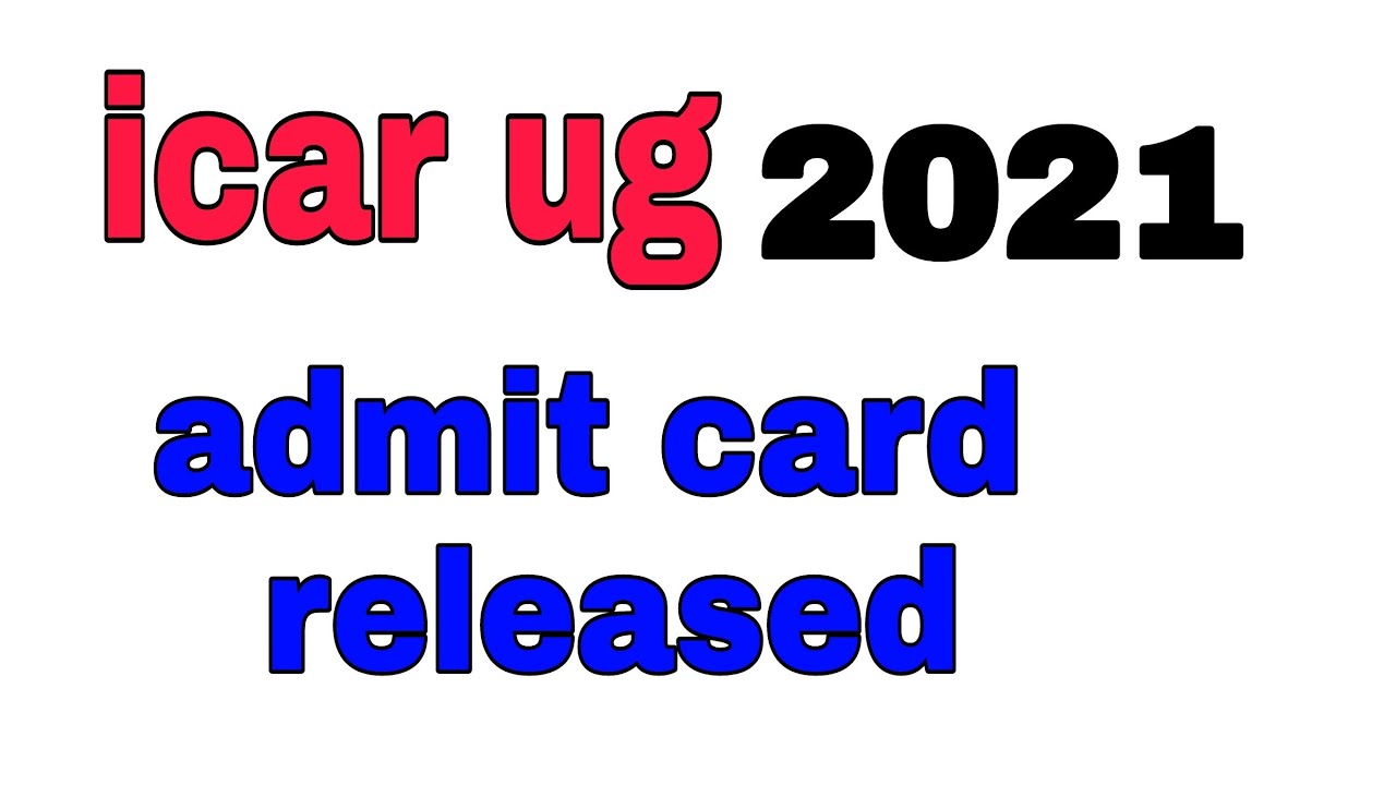 icar ug# admit card released#2021