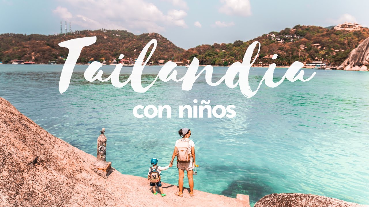 As&iacute; fue viajar a Tailandia con ni&ntilde;os | 7 meses de Viaje a Asia y Australia en familia.
