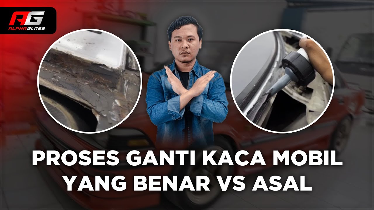 Proses Ganti Kaca Mobil yang Benar vs Asal Pas