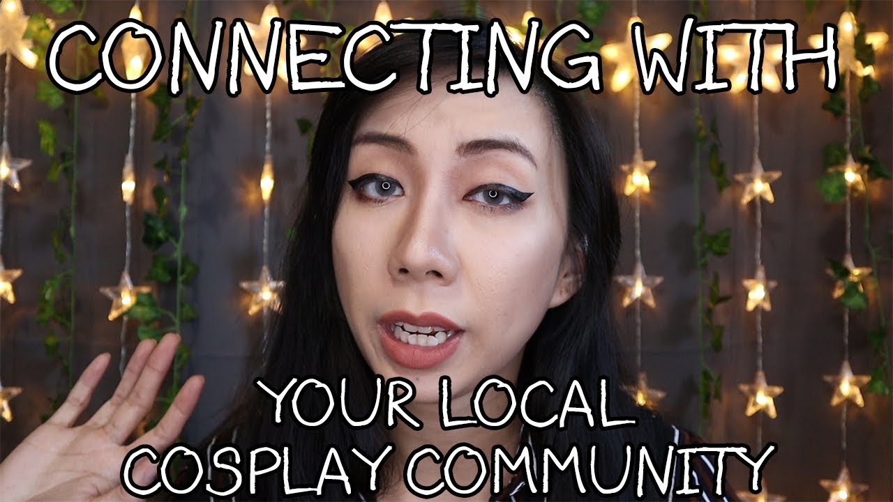 Advice For Connecting With Your Local Cosplay Community