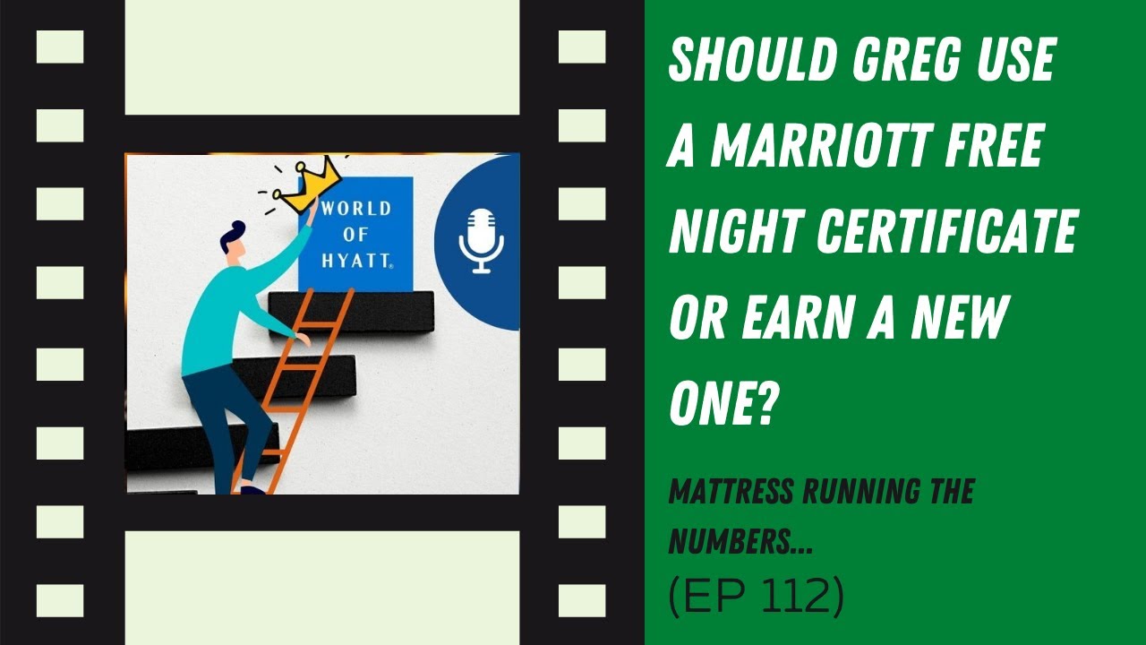 Use a Marriott free night certificate or earn a new one? | Mattress Running the Numbers | Ep 112