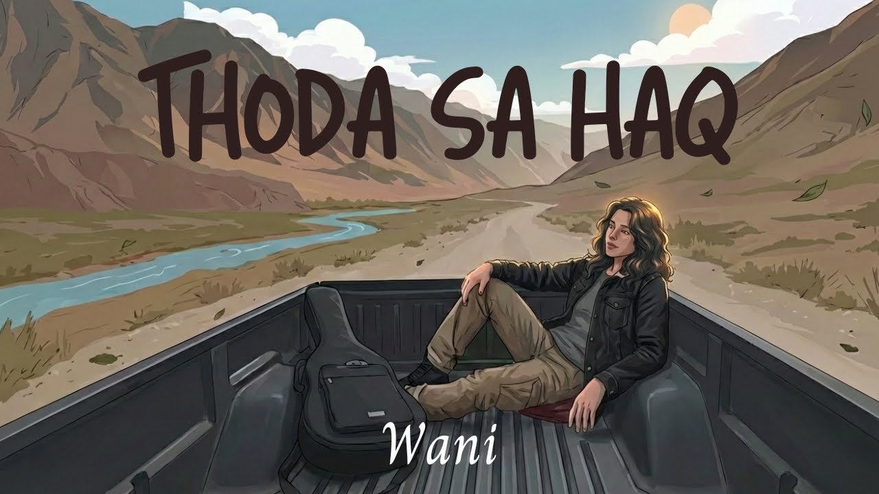 Wani - Thoda Sa Haq (Official Music Video)