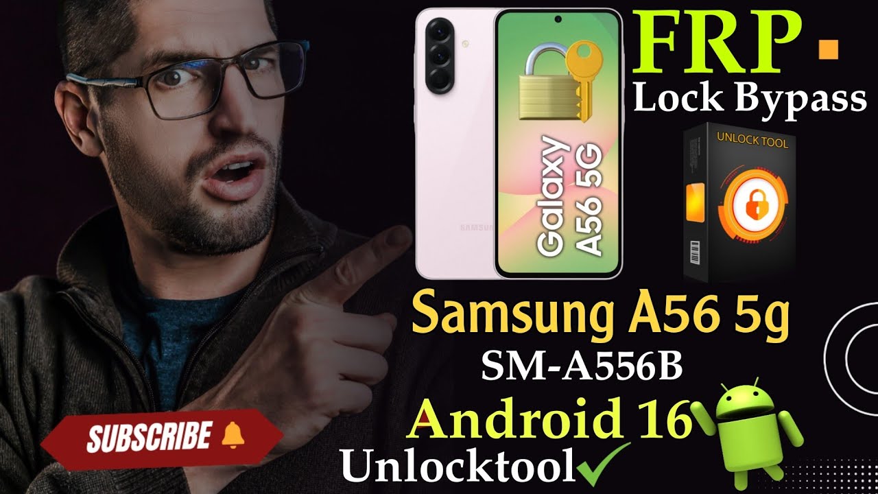 Samsung A56 5G [SM-A566B] Android 16 FRP Bypass Unlocktool 1 Click✅