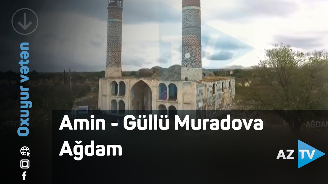 Amin - Güllü Muradova / Oxuyur Vətən - Ağdam