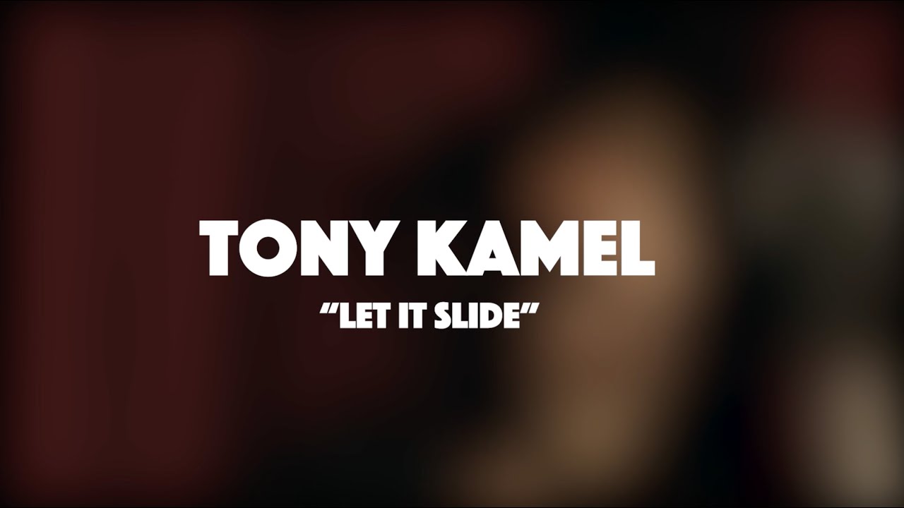 Tony Kamel - Let It Slide