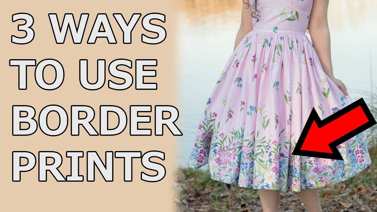 Sewing Techniques – 3 Creative Ways to Use Border prints