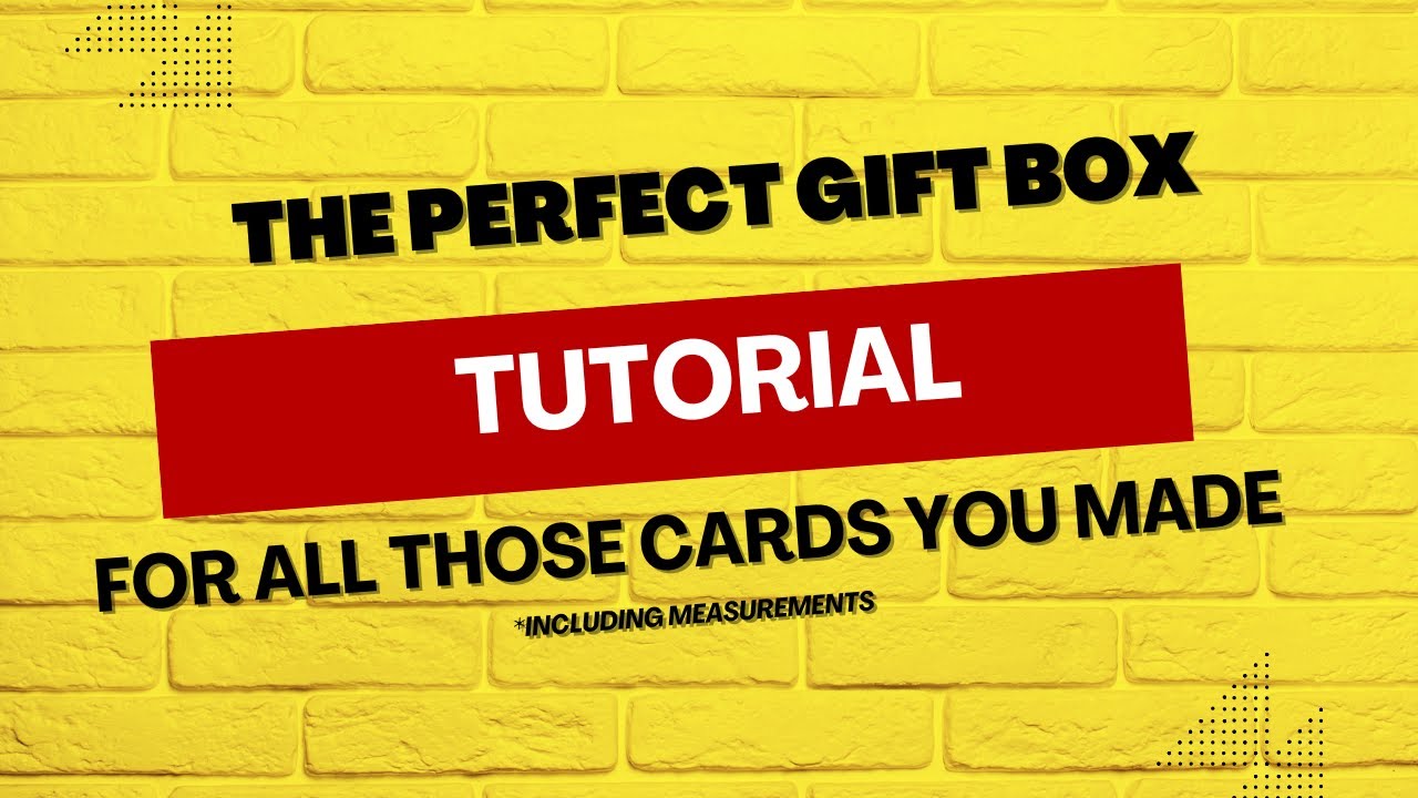 Tutorial - How to Make a Gift Box for Handmade Cards