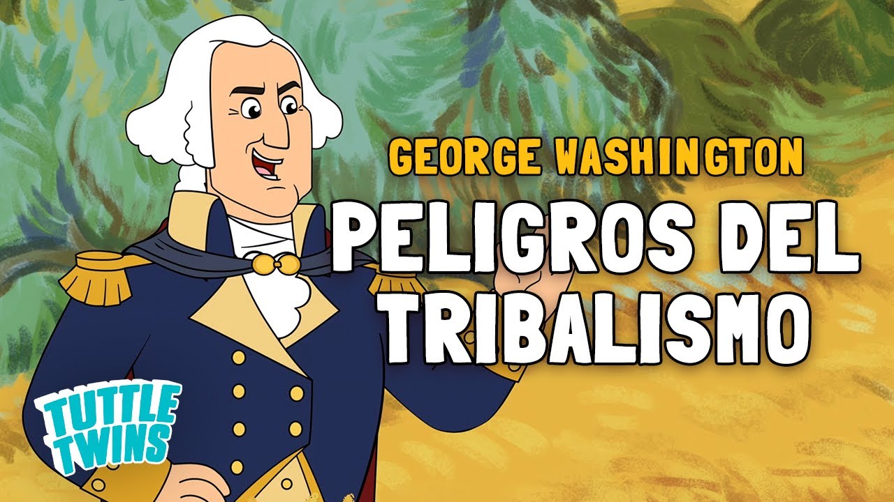 ¿Qué es el TRIBALISMO y por qué es PELIGROSO?  -George Washington | Tuttle Twins |