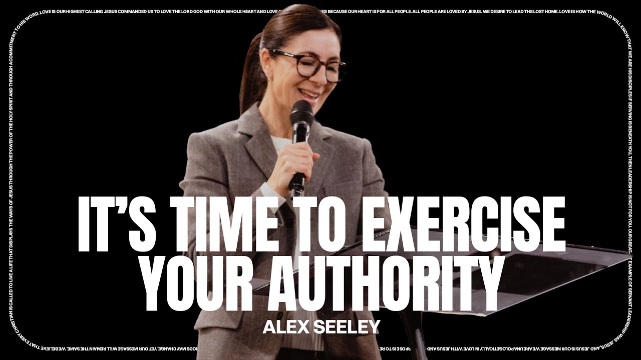 Its Time To Exercise Your Authority // Alex Seeley | The Belonging Co TV