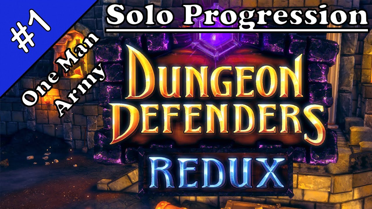 Dungeon Defenders 1 Redux but I'm a One Man Army - Solo Progression | #1