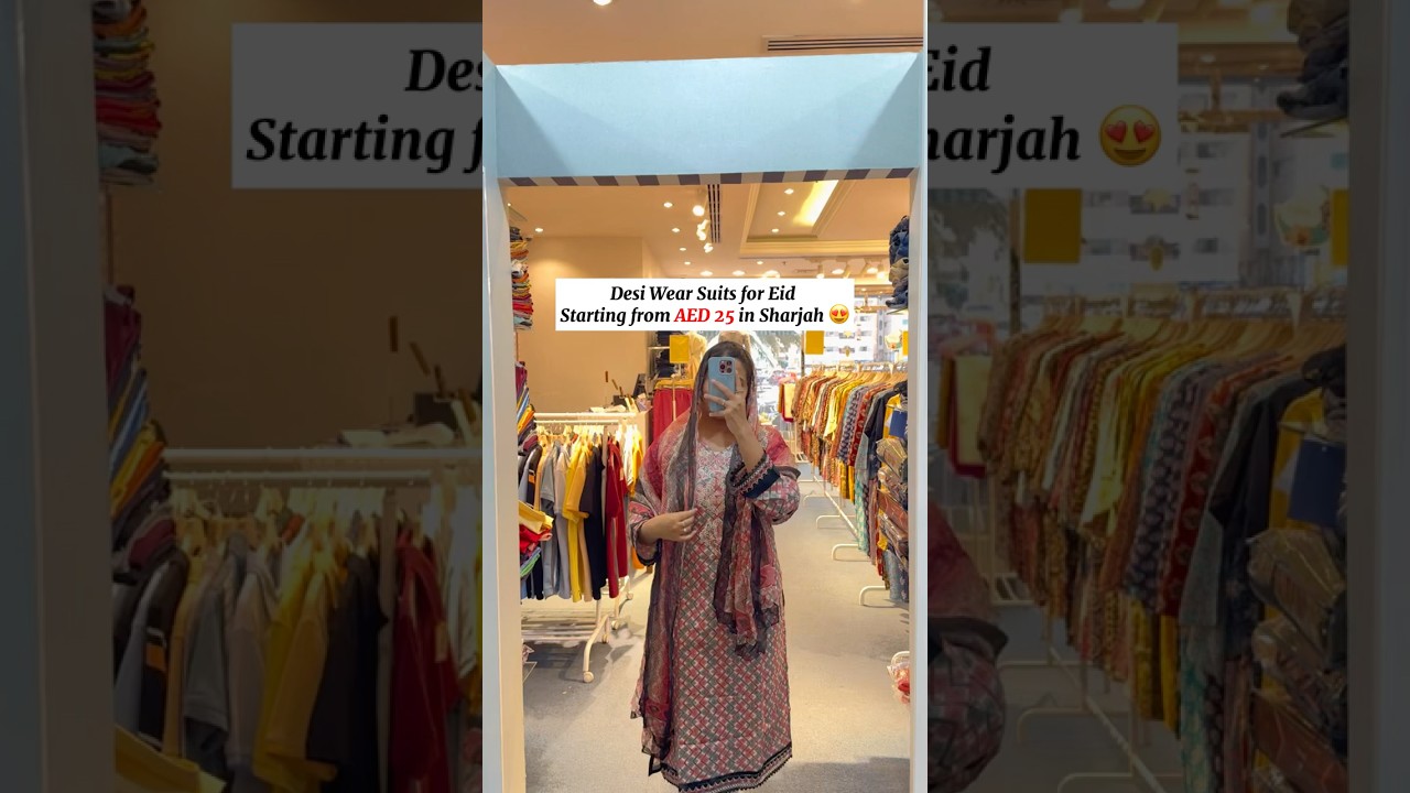 Indian/Pakistani suits in Sharjah 🇦🇪 #eidoutfitideas #uae