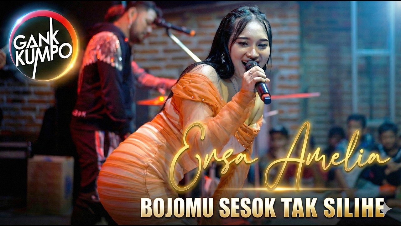 BOJOMU SESOK TAK SILIHE - Ersa Amelia - GANK KUMPO
