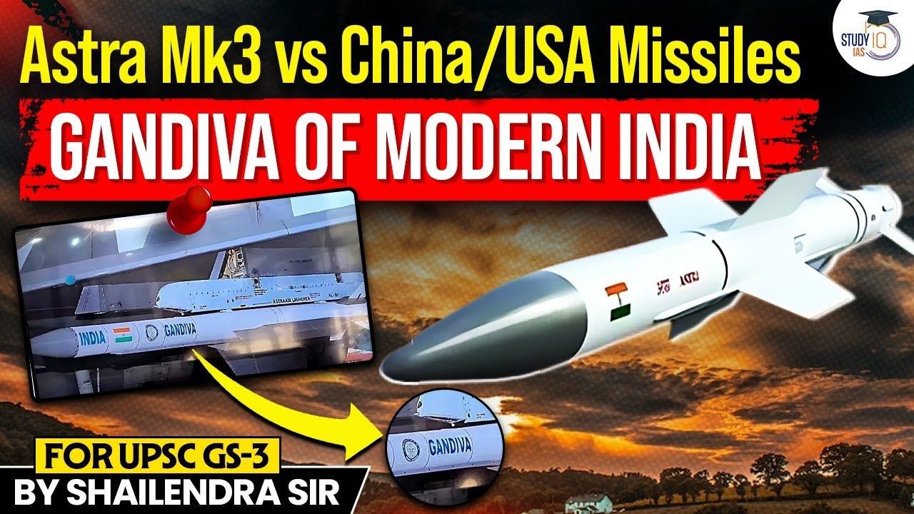 Astra Mk3: Can India’s Next-Gen Missile Match China & America? | STUDYIQ UPSC MAINS AND OPTIONALS