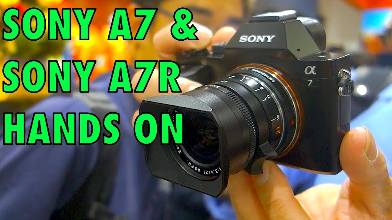 Sony A7 & Sony A7R Hands-on & Tested & Special Launch Event