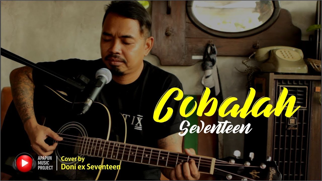 Cobalah - Seventeen by Doni Saputro