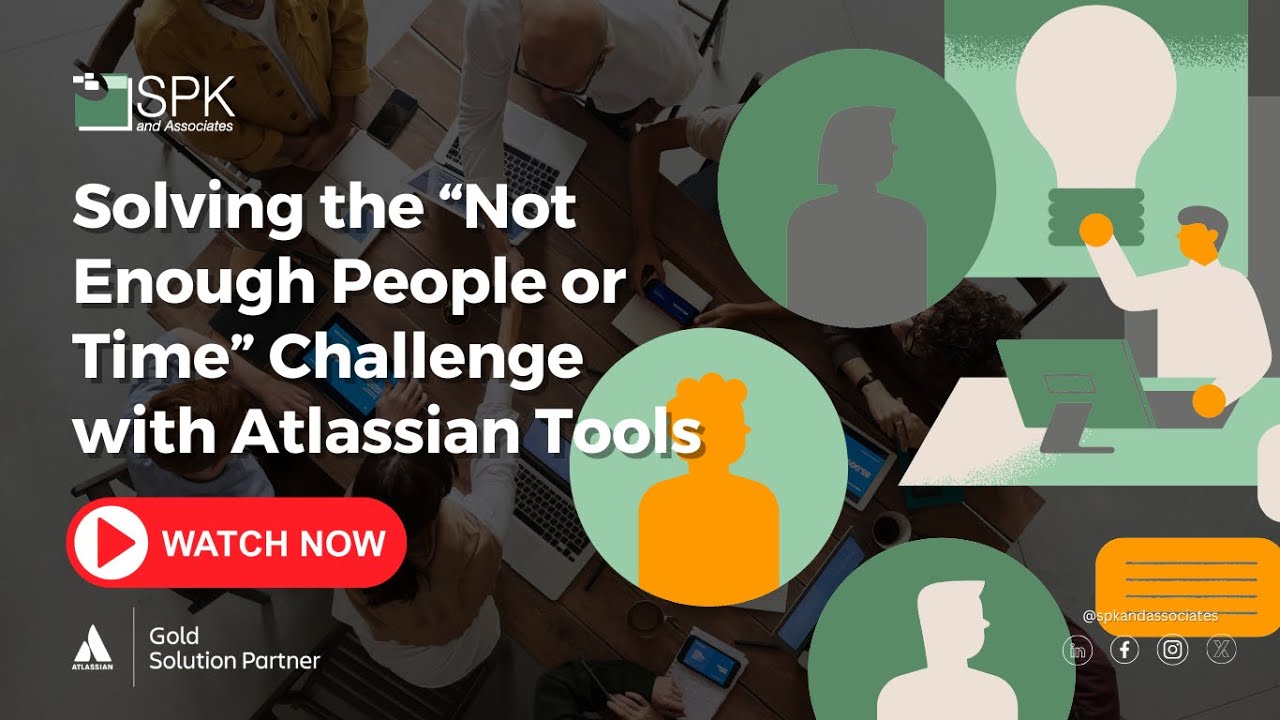 Solving the “Not Enough People or Time” Challenge with Atlassian Tools