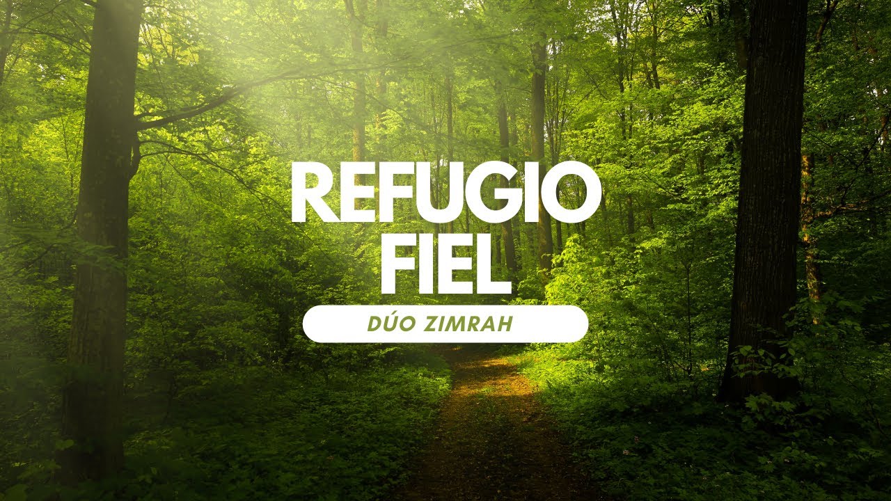 Dúo Zimrah - Refugio Fiel (Lyric Video)