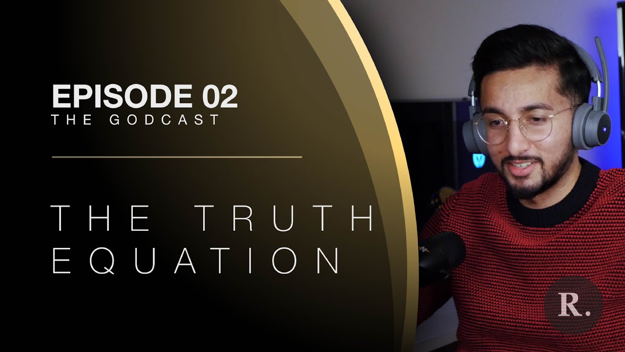 THE GODCAST - Ep. 2: The Truth Equation