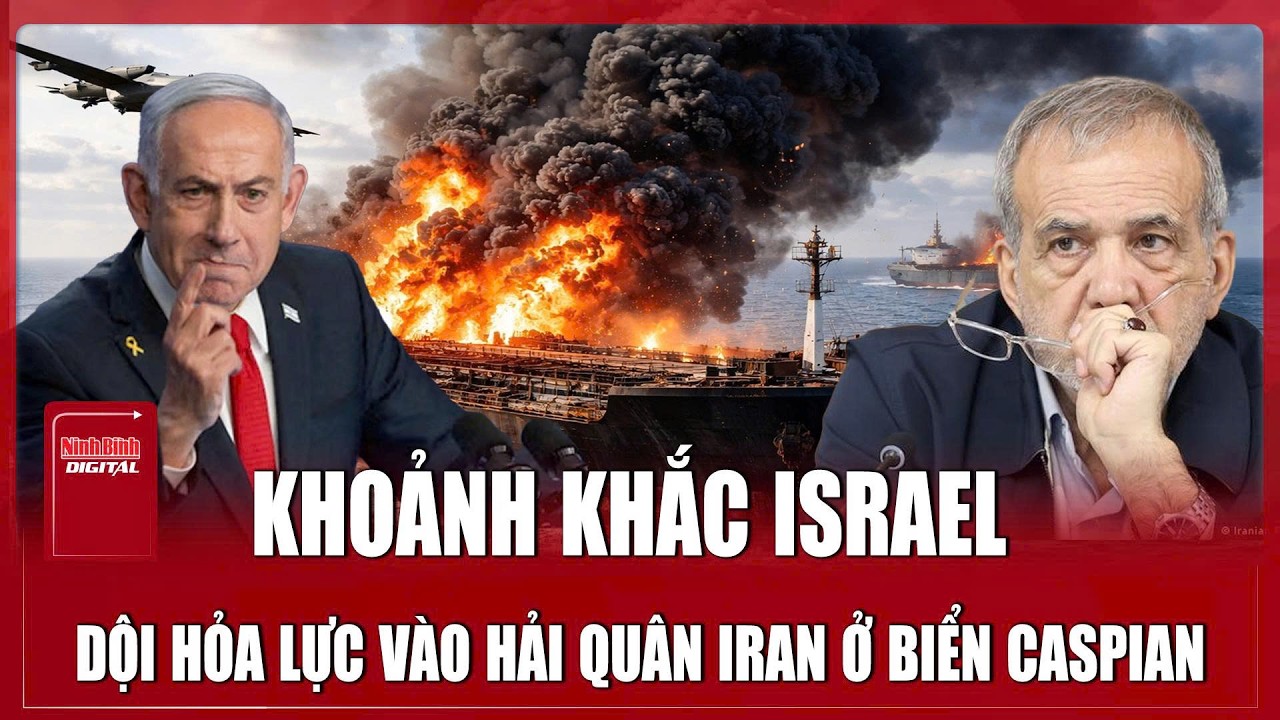 Khoảnh khắc Israel dội hỏa lực kinh hoàng, không kích Hải quân Iran ở biển Caspian