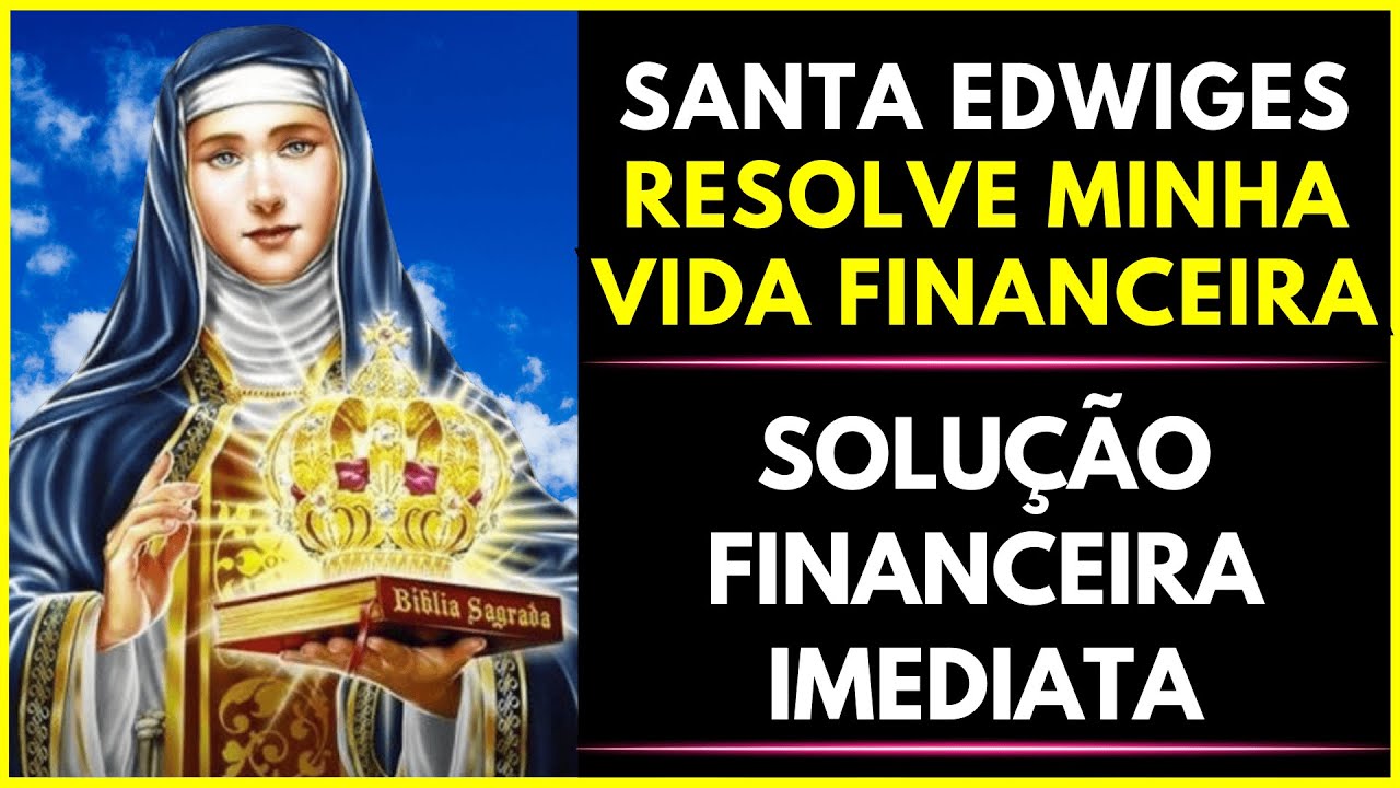 Santa Edwiges, Resolve Minha Vida Financeira Socorro Financeiro Agora!