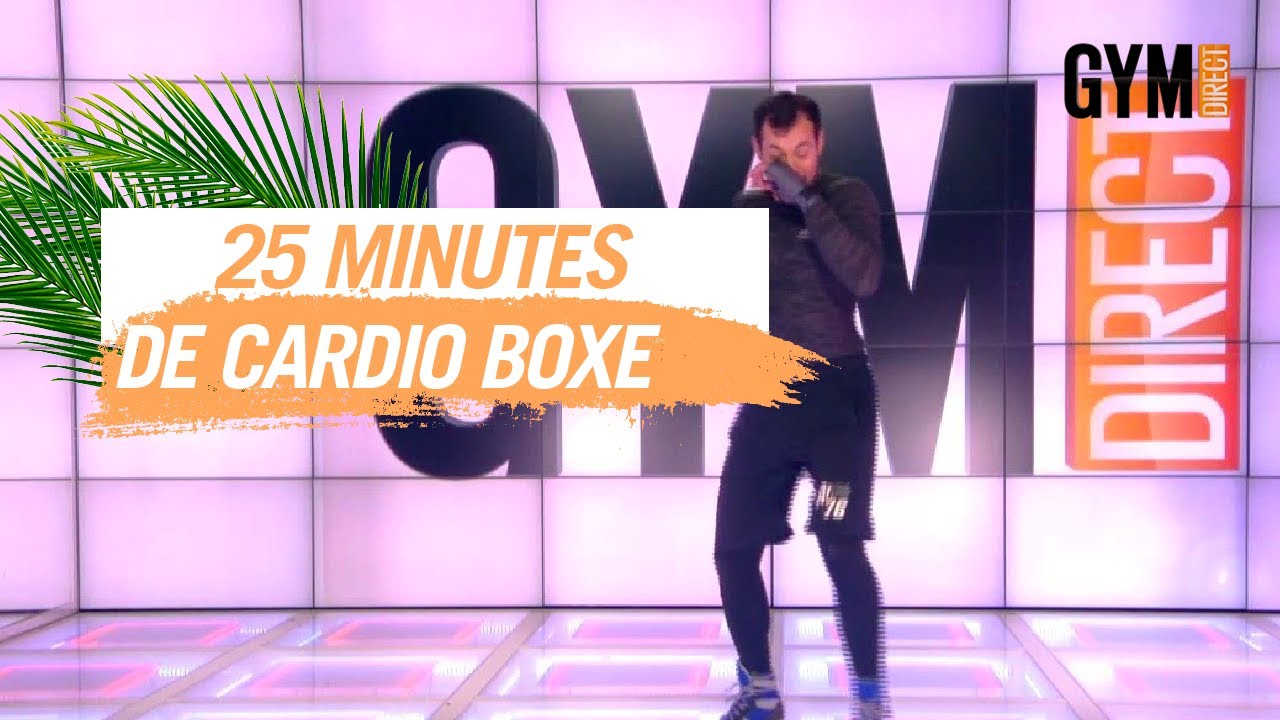 25 MINUTES DE CARDIO BOXE INTENSE  - GYM DIRECT