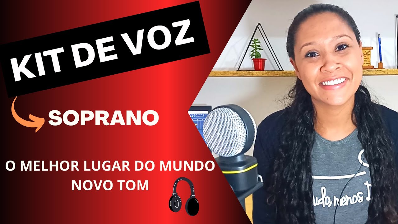 O Melhor Lugar do Mundo - Novo Tom | Kit Voz Soprano