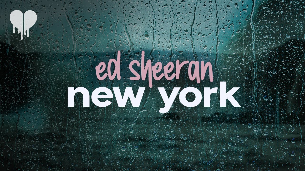 ed sheeran - new york (lyrics)