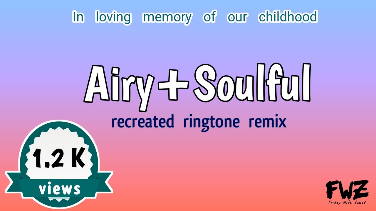 Nokia ringtone Airy + Soulful (Remake) || Friday with Zawad