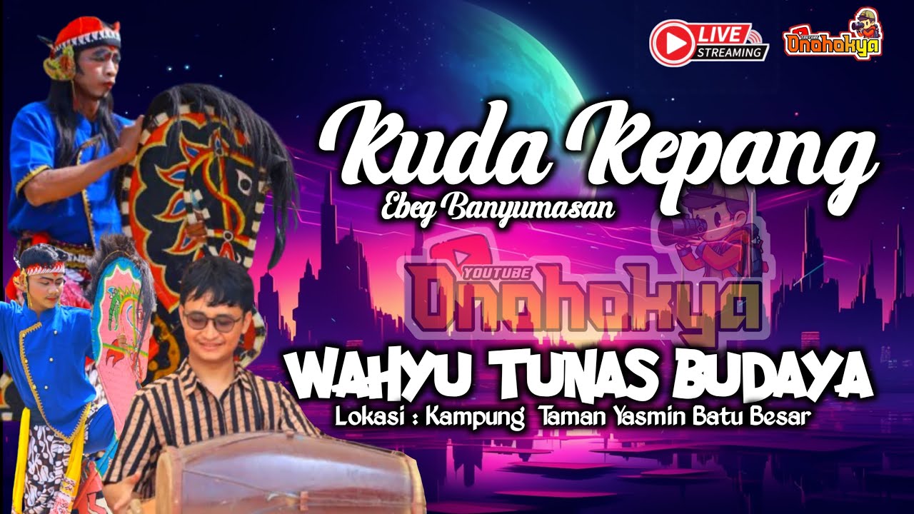 🔴 LIVE Kuda Kepang Ebeg Banyumasan  WAHYU TUNAS BUDAYA  #ONOHOKYA