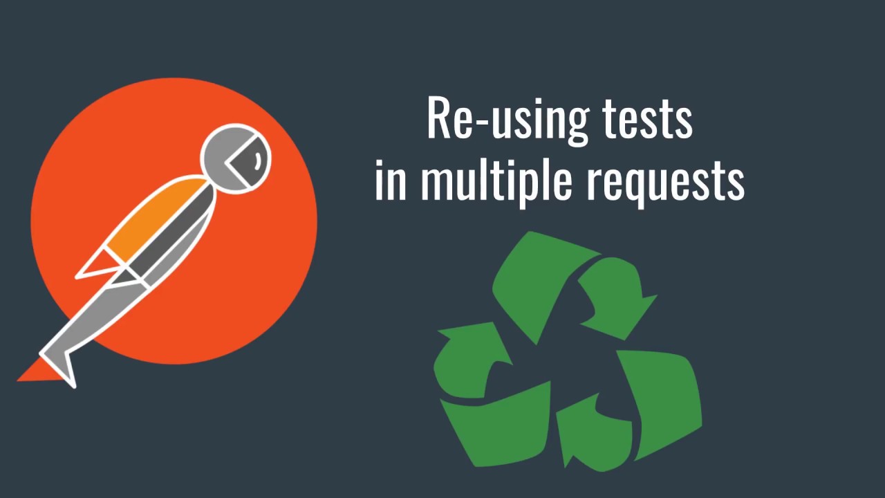 How to reuse Postman scripts and tests among different test cases