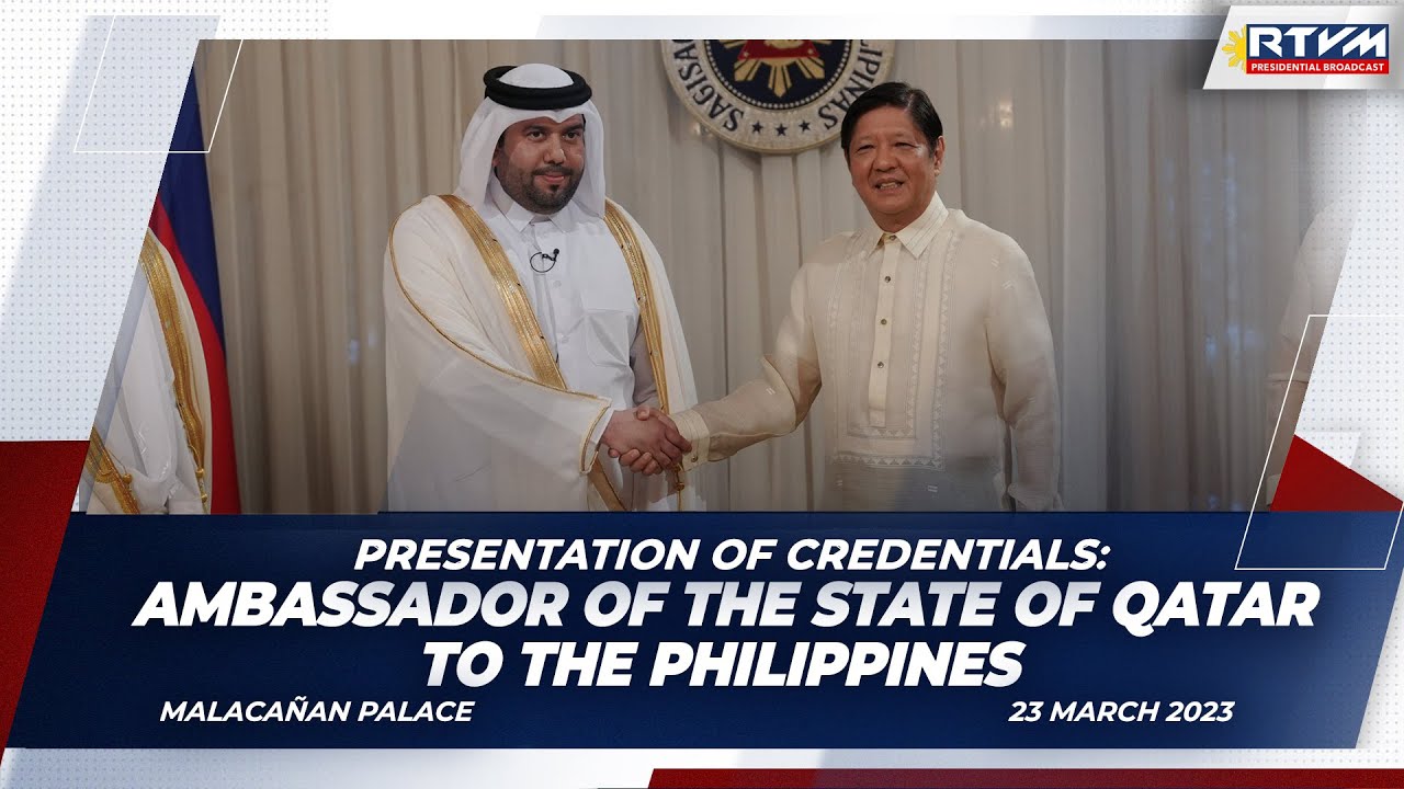 Presentation of Credentials:  Ambassador of the State of Qatar to the Philippines 3/23/2023