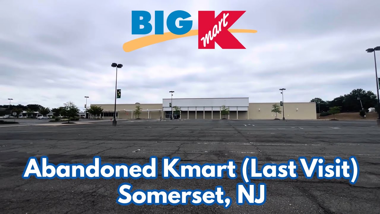 Last Visit of the Abandoned Kmart in Somerset, NJ