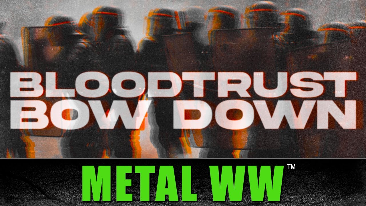 BLOODTRUST - BOW DOWN - METAL WORLDWIDE - METAL WORLDWIDE (OFFICIAL LYRIC HD VERSION MWW)
