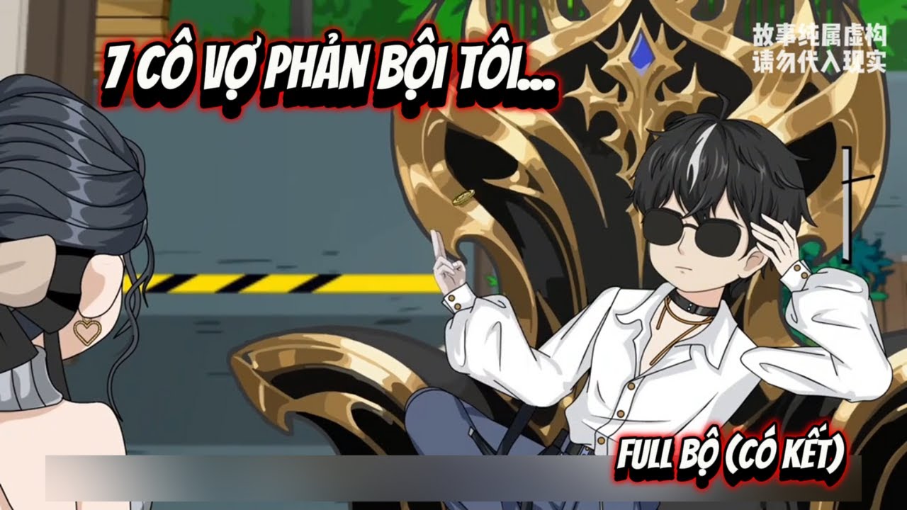 Full Bộ | ( Siêu Hay) 7 Cô Vợ Phản Bội Tôi... | NoNoSub