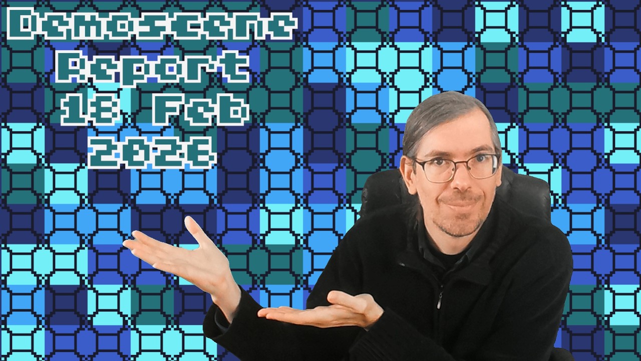 Demoscene Report 18 February 2026